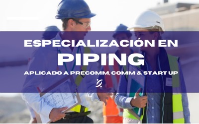 Especialización en Piping aplicada a Precommissioning, Commissioning & Start Up (0224)